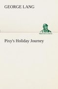 Pixy's Holiday Journey de George Lang(Tredition Classics)