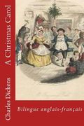 A Christmas Carol: Bilingue anglais-francais (en Inglés)