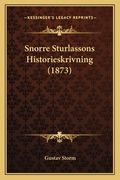 Snorre Sturlassons Historieskrivning (1873) (en Danés)