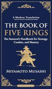 The Book of Five Rings: The Samurai's Handbook for Strategy, Combat, and Mastery (en Inglés)