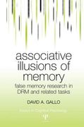 Associative Illusions of Memory: False Memory Research in Drm and Related Tasks