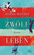 Zwölf Leben: Roman (en Alemán)