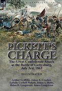 Pickett's Charge: the Great Confederate Attack at the Battle of Gettysburg, July 3rd, 1863 (en Inglés)