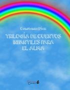 TRILOGÍA DE CUENTOS INFANTILES PARA EL ALMA