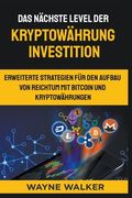 Das nächste Level der Kryptowährung Investition (en Alemán)