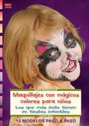 Serie Maquillaje. Maquillajes Con Mágicos Colores Para Niños - Número 20 (Cp Serie Maquillaje (drac)) (in Spanish)