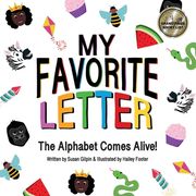 My Favorite Letter: The Alphabet Comes Alive! (en Inglés)
