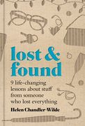 Lost & Found: Nine Life-Changing Lessons about Stuff from Someone Who Lost Everything (en Inglés)