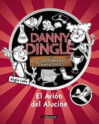 Danny Dingle y sus Descubrimientos Fantásticos: El Avión del Alucine