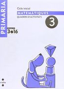 Matemàtiques. Quadern d'activitats 3. Cicle inicial. Projecte 3.16