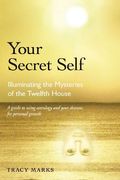 Your Secret Self: Illuminating the Mysteries of the Twelfth House 