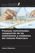 Finanzas centralizadas: composición de los subsistemas y eslabones del sistema financiero