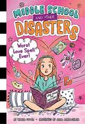 Worst Love Spell Ever! (2) (Middle School and Other Disasters) (en Inglés)