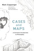 Cases and Maps: A Christian Introduction to Philosophy (en Inglés)