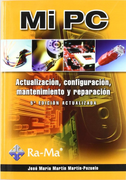 MI PC 5ªED .Actualizacion, configuracion, mantenimiento y