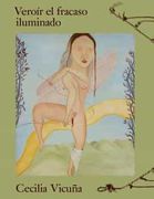 Cecilia Vicuña. Veroir el Fracaso Iluminado