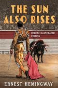 The Sun Also Rises: Deluxe Illustrated Edition (en Inglés)