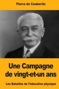 Une Campagne de vingt-et-un ans: Les Batailles de l'éducation physique (in French)
