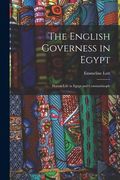 The English Governess in Egypt: Harem Life in Egypt and Constantinople