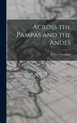 Across the Pampas and the Andes (en Inglés)
