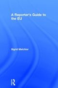 A Reporter's Guide to the EU (en Inglés)