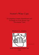 Nestor'S Wine Cups: Investigating Ceramic Manufacture and Exchange in a Late Bronze age "Mycenaean" State (766) (British Archaeological Reports International Series) (en Inglés)
