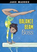 Balance Beam Boss (Jake Maddox Girl Sports Stories) 