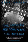 the inmates are running the asylum,why high tech products drive us crazy and how to restore the sanity