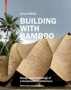 Building with Bamboo: Design and Technology of a Sustainable Architecture Third and Revised Edition (en Inglés)