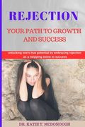 Rejection: Your Path to Growth and Success (en Inglés)
