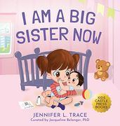 I am a big Sister Now: A Warm Children's Picture Book About Sibling's Emotions and Feelings (Jealousy, Anger, Children Emotional Management Illustration Book) (en Inglés)