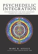 Psychedelic Integration: Psychotherapy for Non-Ordinary States of Consciousness (en Inglés)