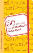50 Ejercicios Para Desarrollar tu Carisma (in Spanish)