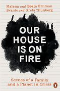 Our House is on Fire: Scenes of a Family and a Planet in Crisis (en Inglés)