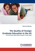 The Quality of Foreign Graduate Education in the us: Are the Doors Open Wide Enough? A Case Study 