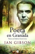 Poeta en Granada: Un Paseo por la Ciudad y la Vida de Federico García (no Ficción)