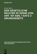 Der Gesetzliche Richter Im Sinne Von Art. 101 Abs. 1 Satz 2 Grundgesetz (Neue K Lner Rechtswissenschaftliche Abhandlungen)