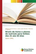 Níveis de Lisina e Planos de Nutrição Para Leitões dos 21 aos 63 Dias (en Portugués)