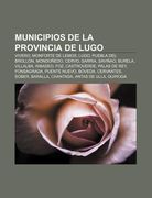 municipios de la provincia de lugo: vivero, monforte de lemos, lugo, puebla del broll n, mondo edo, cervo, sarria, savi ao, burela, villalba