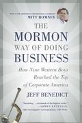 The Mormon Way of Doing Business : How Nine Western Boys Reached the Top of Corporate America 