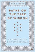 Paths on the Tree of Wisdom: A Course in 21St Century Kabbalah (en Inglés)