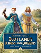 Illustrated Legends of Scotland'S Kings and Queens (en Inglés)