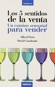 5 Sentidos de la Venta, los - un Camino Sensorial Para Vender (Management)