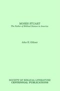 moses stuart: the father of biblical science in america