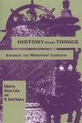 History From Things: History From Things: Essays on Material Culture 