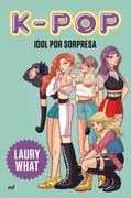 K-Pop. Idol por Sorpresa (in Spanish)