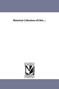 historical collections of ohio ... (en Inglés)
