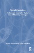 Primal Marketing: Evolutionary Secrets for Higher-Impact Marketing Strategies (en Inglés)