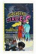supercero heroes en el planeta x