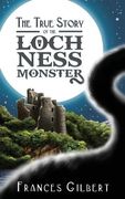 The True Story of the Loch Ness Monster (en Inglés)